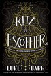 Ritz and Escoffier: the Hotelier, the Chef, and the Rise of the Leisure Class