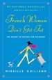 French Women Don't Get Fat: the Secret of Eating for Pleasure