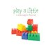 Play A Little: 15 Action Songs For Little Ones