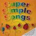 Super Simple Learning: Super Simple Songs