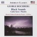 George Rochberg: Black Sounds; Cantio Sacra; Phaedra