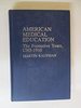 American Medical Education: the Formative Years, 1765-1910