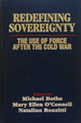 Redefining Sovereignty: The Use of Force After the End of the Cold War