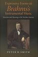 Expressive Forms in Brahms's Instrumental Music: Structure and Meaning in His Werther Quartet; Musical Meaning and Interpretation Series