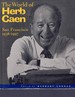 The World of Herb Caen San Francisco, 1938-1997