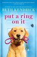 Put a Ring on It (Black Dog Bay Novel)