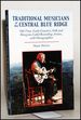 Traditional Musicians of the Central Blue Ridge: Old Time, Early Country, Folk and Bluegrass Label Recording Artists, With Discographies (Contributions to Southern Appalachian Studies, #3)