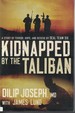 Kidnapped By the Taliban a Story of Terror, Hope, and Rescue By Seal Team Six