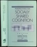 Perspectives on Socially Shared Cognition