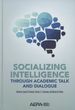 Socializing Intelligence Through Academic Talk and Dialogue