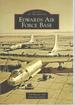 Edwards Air Force Base (Images of Aviation)