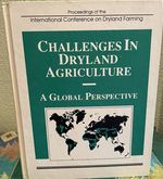 Challenges in Dryland Agriculture. a Global Perspective. Proceedings of the International Conference on Dryland Farming