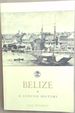 Belize: a Concise History