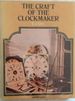 The Craft of the Clockmaker