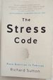 The Stress Code: From Surviving to Thriving. a Scientific Model for Stress Resilience