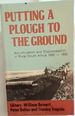 Putting a Plough to the Ground: Accumulation and Dispossession in Rural South Africa, 1850-1930 (New History of Southern Africa Series)