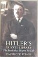 Hitlers Private Library: the Books That Shaped His Life (Hitler's Private Library)