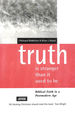 Truth is Stranger Than It Used to Be: Biblical Faith in a Postmodern Age (Gospel & Culture)