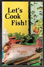 Let's Cook Fish! a Complete Guide to Fish Cookery
