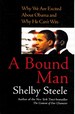 A Bound Man Why We Are Excited About Obama and Why He Can't Win