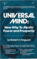 The Universal Mind: New Way to Mystic Power and Prosperity