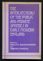 The Intersections of the Public and Private Spheres in Early Modern England