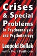 Crises & Special Problems in Psychoanalysis & Psychotherapy