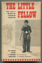 The Little Fellow: the Life and Work of Charles Spencer Chaplin