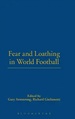 Fear and Loathing in World Football (Global Sport Cultures) Armstrong, Gary and Giulianotti, Richard
