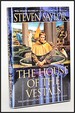 The House of the Vestals: Investigations of Gordianus the Finder [ Book 6: the Roma Sub Rosa Series ]