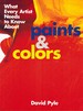 What Every Artist Needs to Know About Paints and Colors