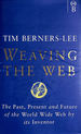 Weaving the Web: the Past, Present and Future of the World Wide Web By Its Inventor