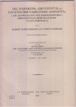 Die Harkenkeim Urogenital Gegend Der Nabeltiere Amniota, I. Die Entwicklung Des Harnkeimwerkes Urogenitalia Beim Malwurf Talpa Eropaea By Fleischmann, Albert, Fritz Schwarz