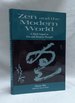 Zen and the Modern World: a Third Sequel to Zen and Western Thought