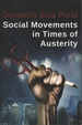 Social Movements in Times of Austerity: Bringing Capitalism Back Into Protest Analysis