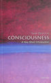 Consciousness: a Very Short Introduction (Very Short Introductions)