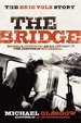 The Bridge: the Eric Volz Story: Murder, Intrigue, and a Struggle for Justice in Nicaragua