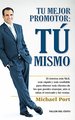 Tu Mejor Promotor: Tu Mismo (Spanish Edition)