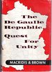 The De Gaulle Republic: Quest for Unity (Dorsey Series in Political Science)