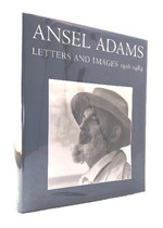 Ansel Adams: Letters and Images 1916-1984