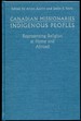 Canadian Missionaries, Indigenous Peoples: Representing Religion at Home and Abroad