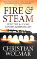 Fire and Steam: a New History of the Railways in Britain