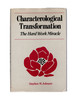 Characterological Transformation: the Hard Work Miracle