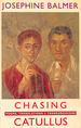 Chasing Catullus: Poems, Translations and Transgressions: Poems, Translations & Transgressions