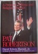 Pat Robertson: a Personal, Religious, and Political Portrait