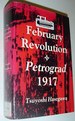 The February Revolution: Petrograd, 1917 (Publications on Russia and Eastern Europe of the School of International Studies-Volume 9)