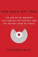 How Music Got Free: the End of an Industry, the Turn of the Century, and the Patient Zero of Piracy