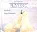 A Time for Playing (a How Animals Live Book)