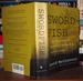 Swordfish a Story of Ambition, Savagery and Betrayal