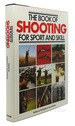 The Book of Shooting for Sport and Skill
